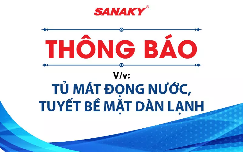 THÔNG BÁO: Phản hồi về việc "Tủ mát đọng nước, tuyết bề mặt dàn lạnh"