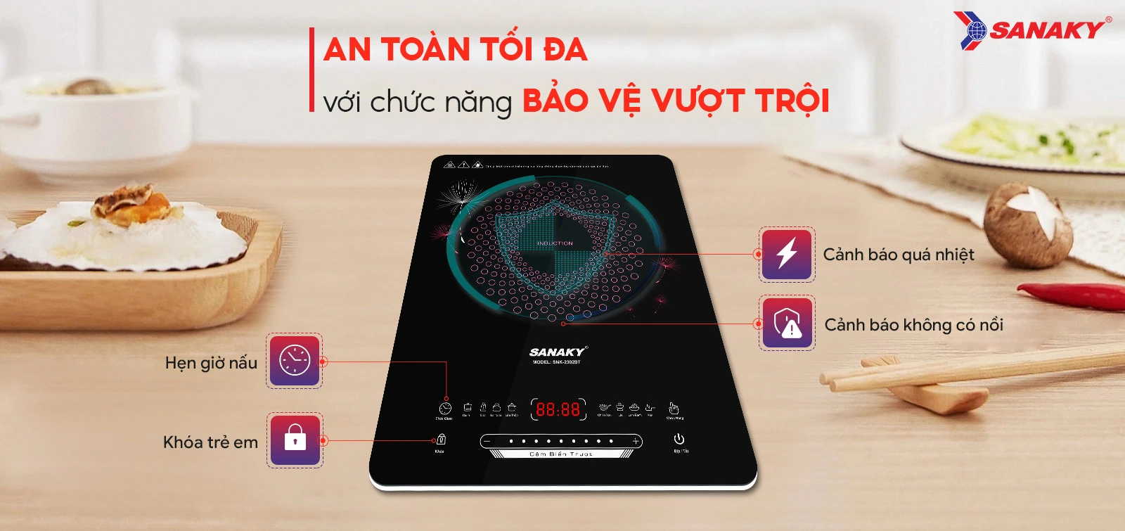 An toàn tối đa với chức năng bảo vệ vượt trội An toàn tối đa với chức năng bảo vệ vượt trội