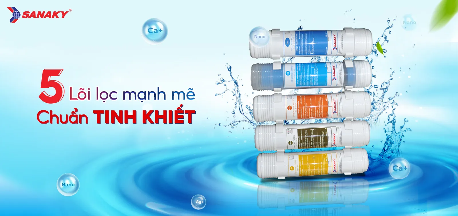 5 lõi lọc mạnh mẽ chuẩn tinh khiết 5 lõi lọc mạnh mẽ chuẩn tinh khiết
